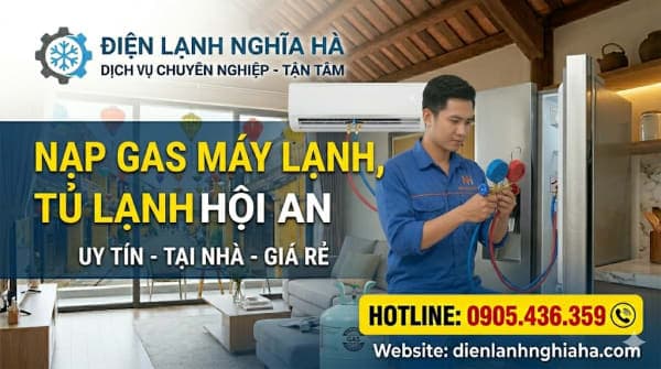 Nạp Gas Máy Lạnh & Tủ Lạnh Hội An: Làm Lạnh Sâu, Máy Chạy Êm, Tiết Kiệm Điện – Điện Lạnh Nghĩa Hà